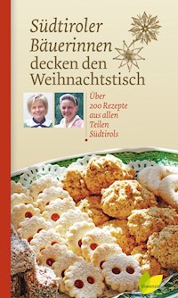Südtiroler Bäuerinnen decken den Weihnachtstisch -  - ebook