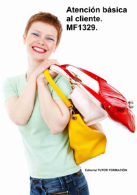 Atención Básica Al Cliente. Mf1329. - Carmen Arenal Laza - ebook