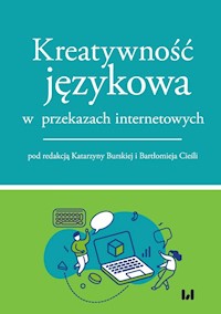 Kreatywność językowa w przekazach internetowych -  - książka
