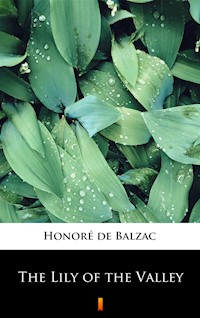 The Lily of the Valley - Honore De Balzac - ebook