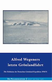 Alfred Wegeners letzte Grönlandfahrt - Alfred Wegener - ebook