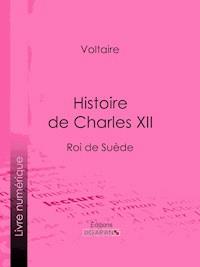 Histoire de Charles XII - Voltaire - ebook