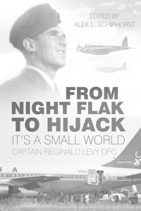 From Night Flak to Hijack - Captain Reginald Levy DFC - ebook