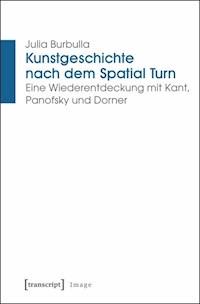 Kunstgeschichte nach dem Spatial Turn - Julia Burbulla - ebook