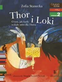I am reading - Czytam sobie. Thor i Loki - O tym jak karły wykuły młot dla Thora - Zofia Stanecka - ebook