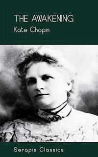 The Awakening (Serapis Classics) - Kate Chopin - ebook