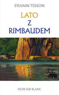 Lato z Rimbaudem - Sylvain Tesson - ebook + książka