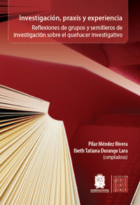 Investigación, praxis y experiencia - Autores varios - ebook