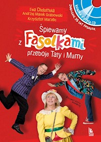 Śpiewamy z Fasolkami przeboje Taty i Mamy - Ewa Chotomska, Grabowski Andrzej Marek, Marzec Krzysztof - książka