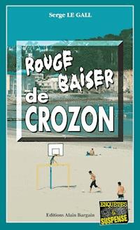 Rouge baiser de Crozon - Serge Le Gall - ebook