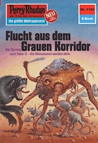 Perry Rhodan 1154: Flucht aus dem Grauen Korridor - Clark Darlton - ebook