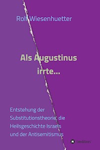 Als Augustinus irrte... - Rolf Wiesenhütter - ebook