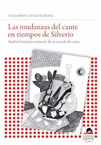Las mudanzas del cante en tiempo de silverio - Guillermo Castro Buendía - ebook