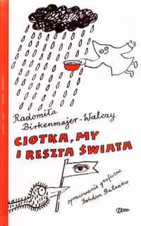 Ciotka, my i reszta świata - Radomiła Birkenmajer-Walczy - książka