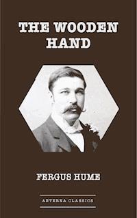 The Wooden Hand - Fergus Hume - ebook