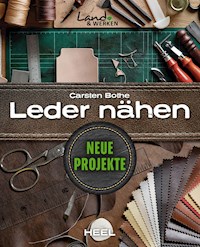 Leder nähen - Neue Projekte - Carsten Bothe - ebook