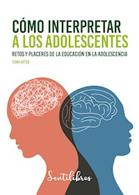 Cómo interpretar a los adolescentes - Terri Apter - ebook