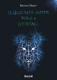 La Légion de Saphir - Tome 4 - Brenda Marty - ebook