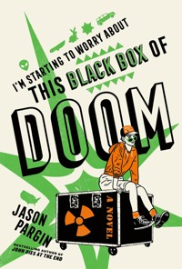 I'm Starting to Worry About This Black Box of Doom - Jason Pargin - ebook