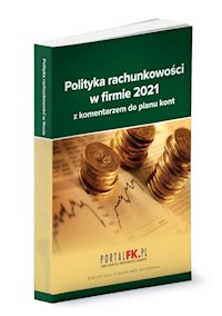 Polityka rachunkowości 2021 z komentarzem do planu kont - Trzpioła Katarzyna - książka