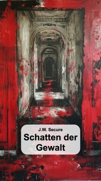 Schatten der Gewalt - J.W. Secure - ebook