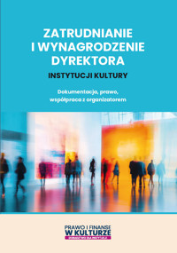 Zatrudnianie i wynagrodzenie dyrektora instytucji kultury - Maciej Karpiński, Maciej Lipka, Michał Culepa - ebook