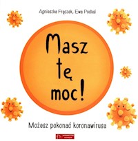 Masz tę moc! - Frączek Agnieszka, Podleś Ewa - książka