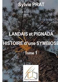 Landais et Pignada : Histoire d'une symbiose - Tome 1 - Sylvie Prat - ebook