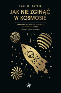 Jak nie zginąć w kosmosie - Paul M. Sutter - ebook
