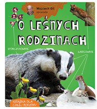 Wojciech Gil opowiada o leśnych rodzinach - Gil Wojciech - książka