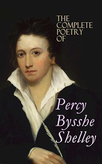 The Complete Poetry of Percy Bysshe Shelley - Percy Bysshe Shelley - ebook