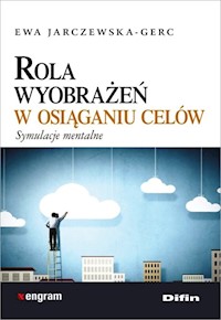 Rola wyobrażeń w osiąganiu celów - Jarczewska-Gerc Ewa - książka