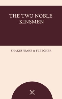 The Two Noble Kinsmen - Shakespeare and Fletcher - ebook