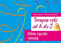 Terapia ręki od A do Z Obie rączki rysują - Szmalec Jacek, Wyszyński Dariusz - książka