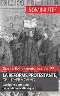 La Réforme protestante, de Luther à Calvin - Jonathan Bloch - ebook