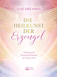Die Heilkunst der Erzengel - Elke Kirchner - ebook