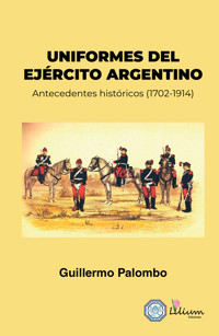 Uniformes del Ejército Argentino - Guillermo Palombo - ebook
