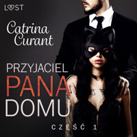 Przyjaciel Pana Domu 1 – opowiadanie erotyczne BDSM - Catrina Curant - ebook + audiobook