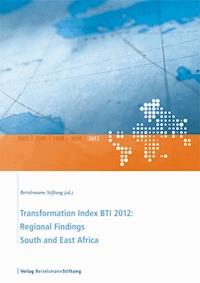 Transformation Index BTI 2012: Regional Findings South and East Africa -  - ebook