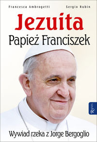 Jezuita Papież Franciszek - Rubin Sergio, Ambrogetti Francesca - książka