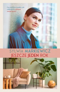 Jeszcze jeden rok - Sylwia Markiewicz - ebook + książka