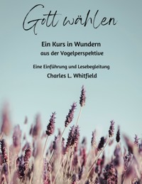 Gott wählen - Charles Whitfield - ebook