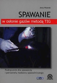 Spawanie w osłonie gazów metodą TIG - Mizerski Jerzy - książka