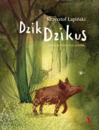 Dzik Dzikus - Krzysztof Łapiński - książka