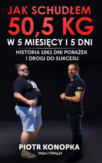 Jak schudłem 50,5 kg w 5 miesięcy i 5 dni - Piotr Konopka - ebook