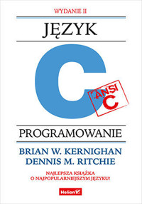 Język ANSI C. Programowanie. Wydanie II - Brian W. Kernighan, Dennis M. Ritchie - książka