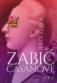 Zabić Casanovę - Żurek Jerzy - ebook