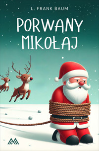 Porwany Mikołaj - L. Frank Baum - ebook + audiobook