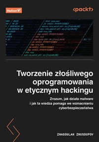 Tworzenie złośliwego oprogramowania w etycznym hackingu. - Zhussupov Zhassulan - książka