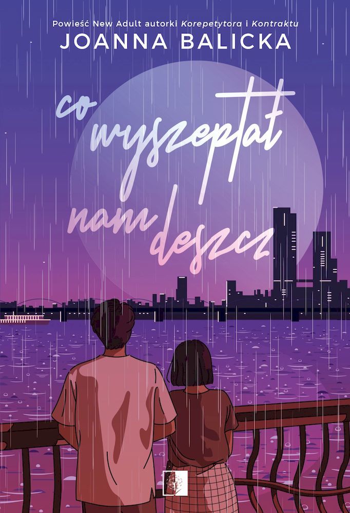 Co wyszeptał nam deszcz (wyd. kieszonkowe) - Joanna Balicka - książka